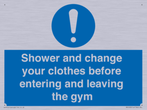 Shower and change your clothes before entering and leaving the gym